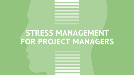 Stress Management for Project Managers